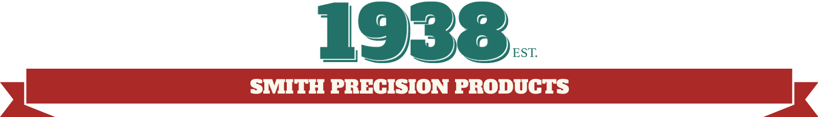 Smith Precision Products Established 1938